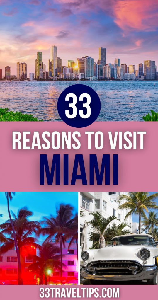 Is Miami Worth Visiting: 33 Reasons to Go to the Magic City