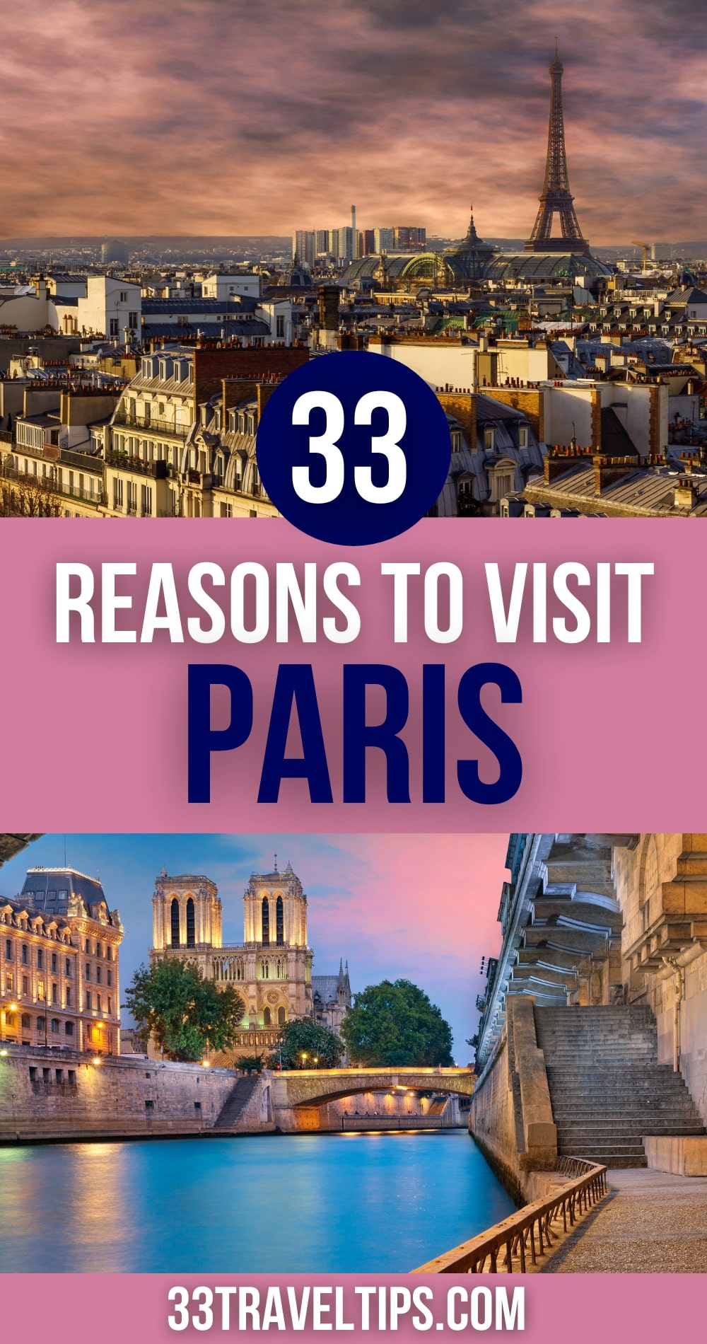 Is Paris Worth Visiting – 33 Reasons to See the City of Love